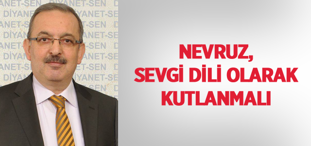 Nevruz, Sevgi Dili Olarak Kutlanmalı