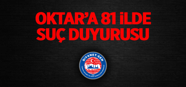 Oktar'a 81 İlde Suç Duyurusu