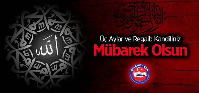 Üç Aylar ve Regaib Kandiliniz Mübarek Olsun