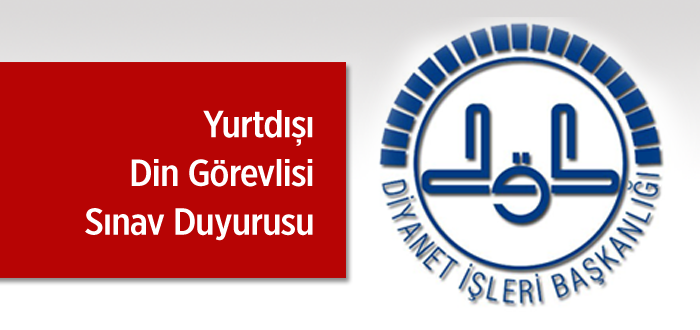 Yurtdışı Din Görevlisi Sınav Duyurusu