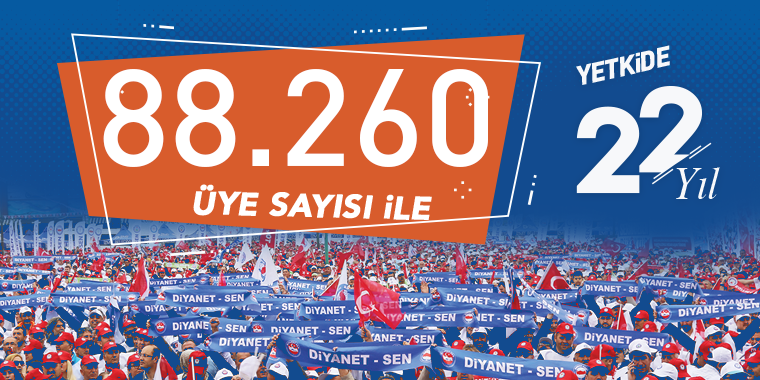 88.260 Üye ile Yetkide 22. Yıl<br> İlklerin, Kalıcı İş ve Eylemlerin Sendikası