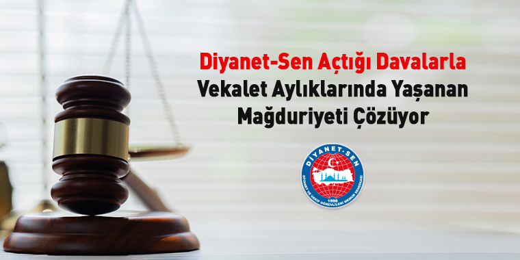Diyanet-Sen Açtığı Davalarla Vekalet Aylıklarında Yaşanan Mağduriyeti Çözüyor