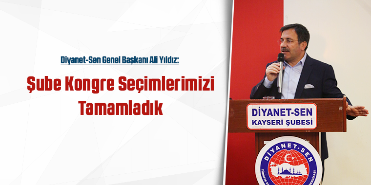 Yıldız: Şube Kongre Seçimlerimizi Tamamladık