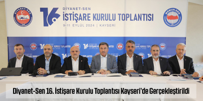 Diyanet-Sen 16. İstişare Kurulu Toplantısı Kayseri’de Gerçekleştirildi