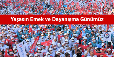 Yaşasın Emek ve Dayanışma Günümüz
