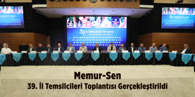 Memur-Sen 39. İl Temsilcileri Toplantısı Gerçekleştirildi