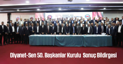 Diyanet-Sen 50. Başkanlar Kurulu Sonuç Bildirgesi 
