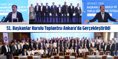 51. Başkanlar Kurulu Toplantısı Ankara’da Gerçekleştirildi