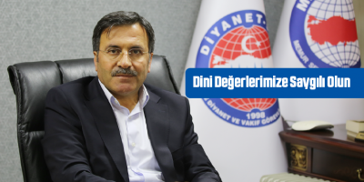 Dini Değerlerimize Saygılı Olun