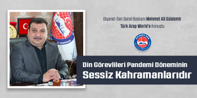 Güldemir:  Din Görevlileri Pandemi Döneminin Sessiz Kahramanlarıdır