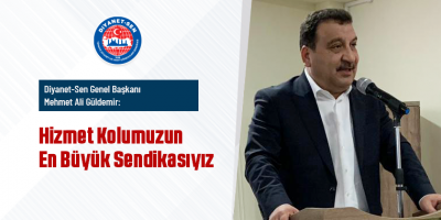 Güldemir: Hizmet Kolumuzun En Büyük Sendikasıyız