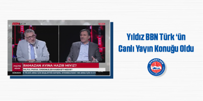Yıldız BBN Türk ‘ün Canlı Yayın Konuğu Oldu