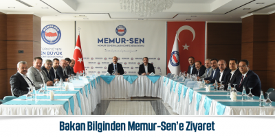 Bakan Bilginden Memur-Sen’e Ziyaret