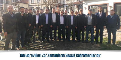 Din Görevlileri Zor Zamanların Sessiz Kahramanlarıdır