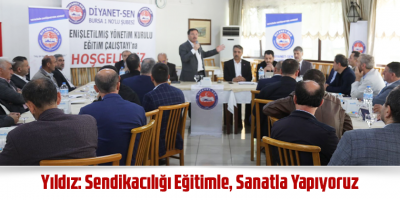 Yıldız: Sendikacılığı Eğitimle, Sanatla Yapıyoruz