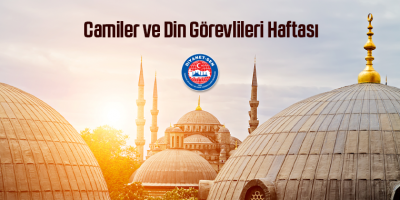 Camiler ve Din Görevlileri Haftamız Kutlu Olsun