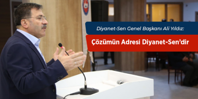 Yıldız: Çözümün Adresi Diyanet-Sen’dir
