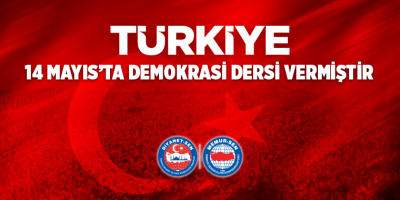 Türkiye 14 Mayıs’ta Demokrasi Dersi Vermiştir