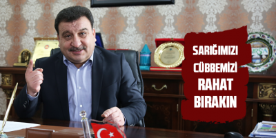 Sarığımızı Cübbemizi Rahat Bırakın