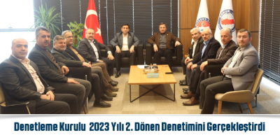 Denetleme Kurulu 2023 Yılı 2. Dönen Denetimini Gerçekleştirdi