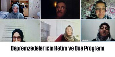 Depremzedeler İçin Hatim ve Dua Programı