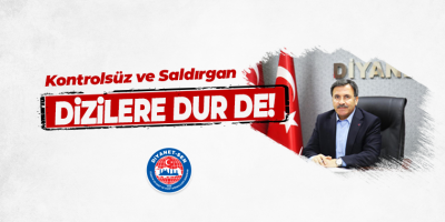 Kontrolsüz ve Saldırgan Dizilere Dur de!