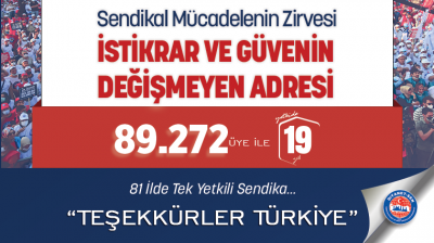 19. Kez Yetkiliyiz:  81 İlde Tek Yetkili Sendika…
