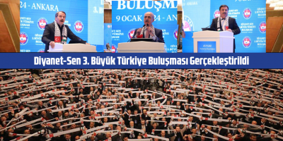 Diyanet-Sen 3. Büyük Türkiye Buluşması Gerçekleştirildi