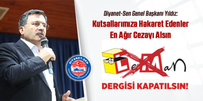Yıldız: Kutsallarımıza Hakaret Edenler En Ağır Cezayı Alsın Leman Dergisi Kapatılsın