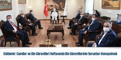Güldemir: Camiler ve Din Görevlileri Haftasında Din Görevlilerinin Sorunları Konuşulmalı