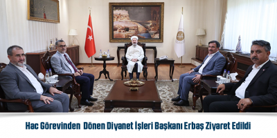 Hac Görevinden Dönen Diyanet İşleri Başkanı Erbaş Ziyaret Edildi