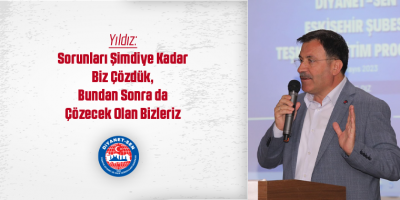 Yıldız: Sorunları Şimdiye Kadar Biz Çözdük, Bundan Sonra da Çözecek Olan Bizleriz