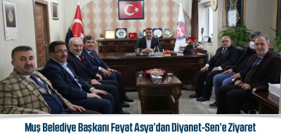 Muş Belediye Başkanı Feyat Asya’dan Diyanet-Sen’e Ziyaret