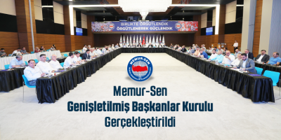 Memur-Sen Genişletilmiş Başkanlar Kurulu Gerçekleştirildi