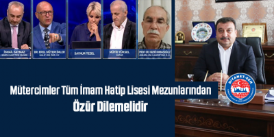 Güldemir: Mütercimler Tüm İmam Hatip Lisesi Mezunlarından Özür Dilemelidir