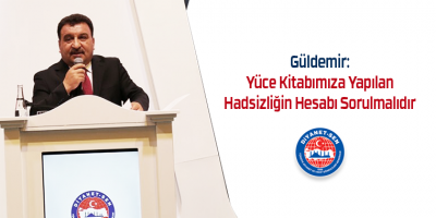 Yüce Kitabımıza Yapılan Hadsizliğin Hesabı Sorulmalıdır