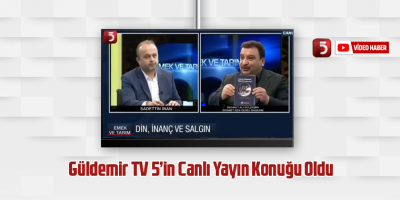 Güldemir TV 5’in Canlı Yayın Konuğu Oldu