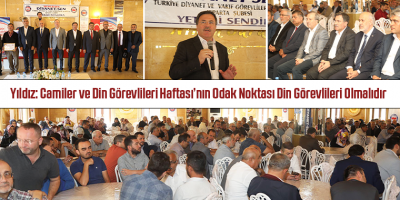  Yıldız: Camiler ve Din Görevlileri Haftası’nın Odak Noktası Din Görevlileri Olmalıdır