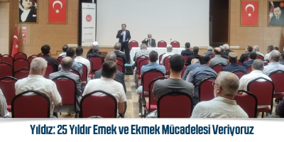 Yıldız: 25 Yıldır Emek ve Ekmek Mücadelesi Veriyoruz