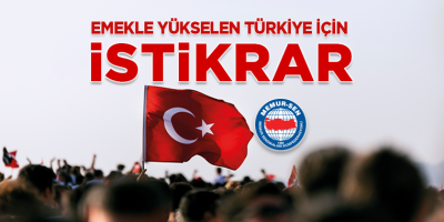 Emekle Yükselen Türkiye İçin İstikrar