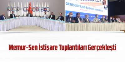 Memur-Sen İstişare Toplantıları Gerçekleşti