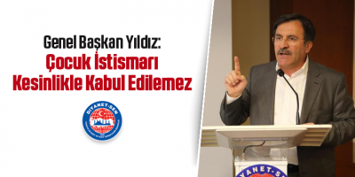 Çocuk İstismarı Kesinlikle Kabul Edilemez