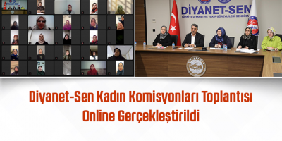 Diyanet-Sen Kadın Komisyonları Toplantısı Online Gerçekleştirildi