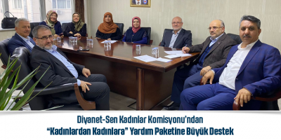 Diyanet-Sen Kadınlar Komisyonu’ndan “Kadınlardan Kadınlara ” Yardım Paketine Büyük Destek