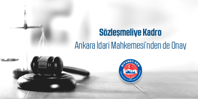 Sözleşmeliye Kadro Ankara İdari Mahkemesi’nden de Onay