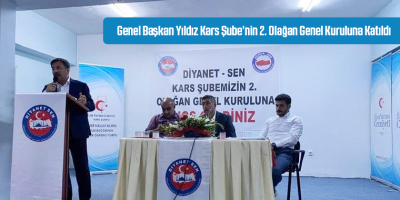 Genel Başkan Yıldız Kars Şube’nin 2. Olağan Genel Kuruluna Katıldı