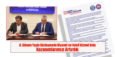 8. Dönem Toplu Sözleşmede Diyanet ve Vakıf Hizmet Kolu Kazanımlarımızı Artırdık