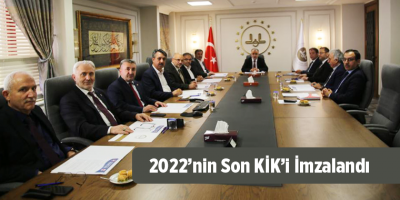 2022’nin Son KİK’i İmzalandı