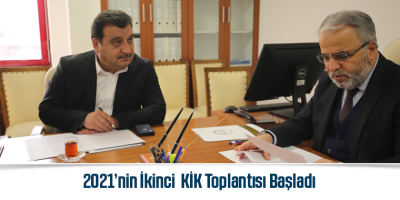 2021’nin İkinci KİK Toplantısı Başladı