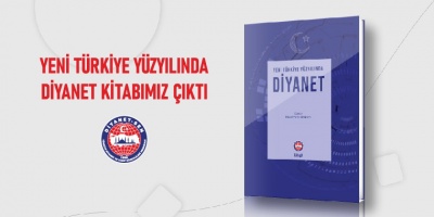 “Yeni Türkiye Yüzyılında Diyanet” Kitabımız Çıktı